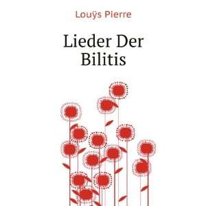  Lieder Der Bilitis LouÃ¿s Pierre Books