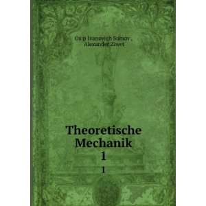  Theoretische Mechanik. 1 Alexander Ziwet Osip Ivanovich 