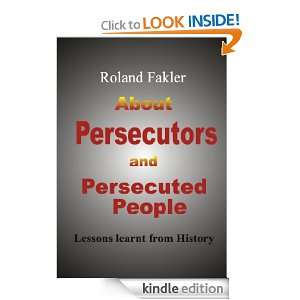 About Persecutors and Persecuted People: Lessons learnt from history 