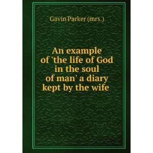 An example of the life of God in the soul of man a diary kept by the 