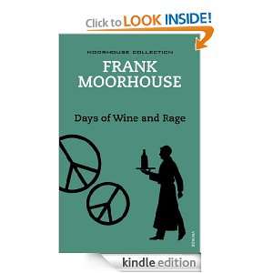 Days of Wine and Rage Frank Moorhouse  Kindle Store