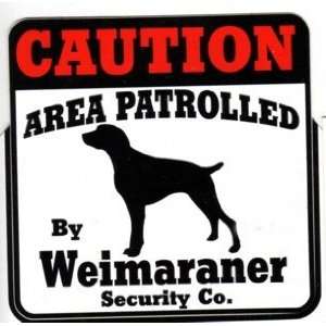   Caution Area Patrolled by Weimaraner Security Company 