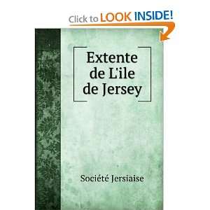  Extente de Lile de Jersey: SociÃ©tÃ© Jersiaise: Books