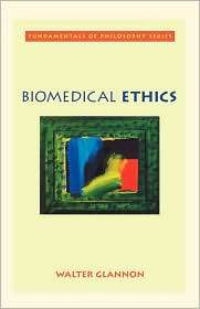 Biomedical Ethics, (0195144317), Walter Glannon, Textbooks   Barnes 