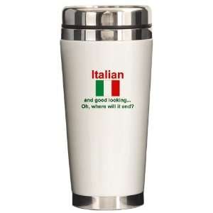 Good Looking Italian Humor Ceramic Travel Mug by   