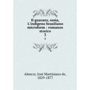 Il guarany, ossia, Lindigeno brasiliano microform  romanzo storico 