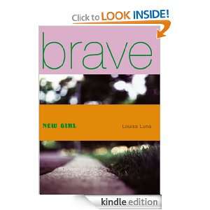 Brave New Girl Louisa Luna  Kindle Store