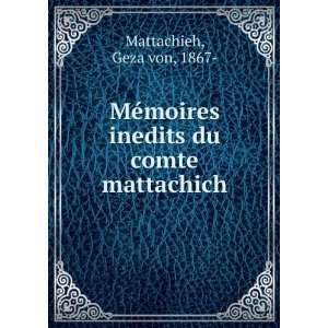   moires inedits du comte mattachich Geza von, 1867  Mattachieh Books