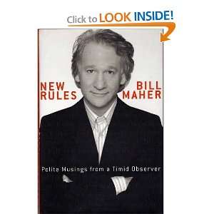  New Rules polite musings from a timid observer Bill Maher Books