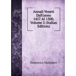  1457 Al 1500, Volume 2 (Italian Edition) Domenico Malipiero Books