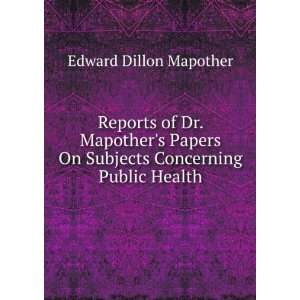   On Subjects Concerning Public Health Edward Dillon Mapother Books