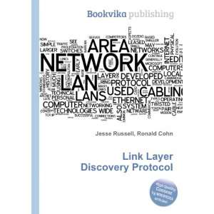 Link Layer Discovery Protocol Ronald Cohn Jesse Russell 