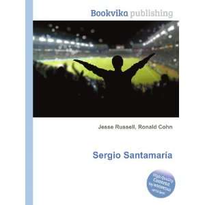  Sergio SantamarÃ­a: Ronald Cohn Jesse Russell: Books