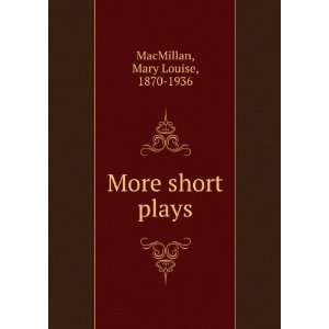  More short plays: Mary Louise MacMillan: Books