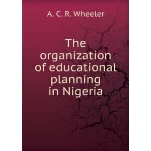   planning in Nigeria Anthony Charles Roland. Wheeler Books