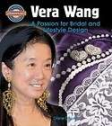 Vera Wang A Passion for Bridal and Lifestyle Design NE