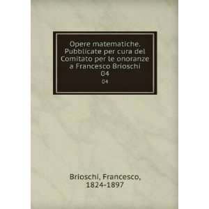   Francesco Brioschi. 04 Francesco, 1824 1897 Brioschi Books