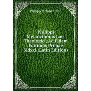   Primae Mdxxi (Latin Edition) Philipp Melanchthon  Books