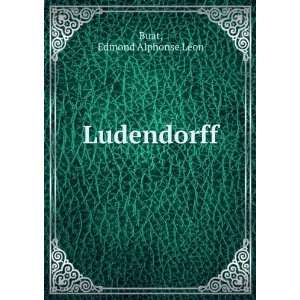 Ludendorff Edmond Alphonse LÃ©on Buat  Books