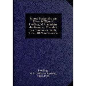  ExposÃ© budgÃ©taire par lHon. William S. Fielding, M 