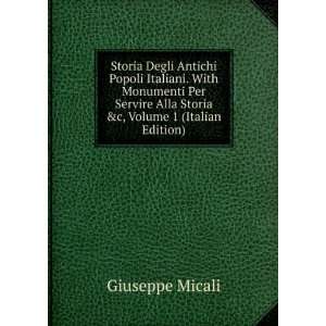   Alla Storia &c, Volume 1 (Italian Edition) Giuseppe Micali Books