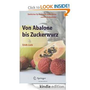 Von Abalone bis Zuckerwurz Exotisches für Gourmets, Hobbyköche und 