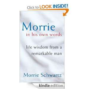 Morrie In His Own Words Morrie Schwartz  Kindle Store