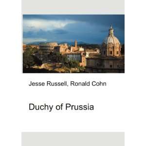 Duchy of Prussia Ronald Cohn Jesse Russell  Books