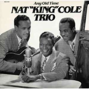  Any Old Time: Nat King Cole: Music