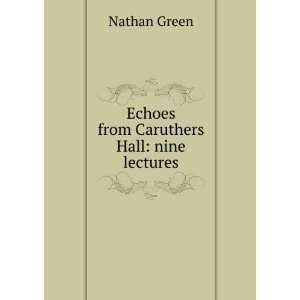   from Caruthers Hall nine lectures Nathan Green  Books