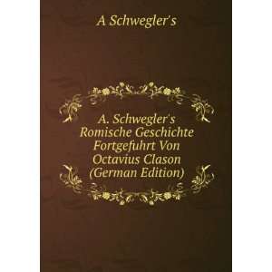   Von Octavius Clason (German Edition) A Schweglers  Books