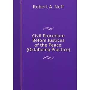   Justices of the Peace (Oklahoma Practice) Robert A. Neff Books