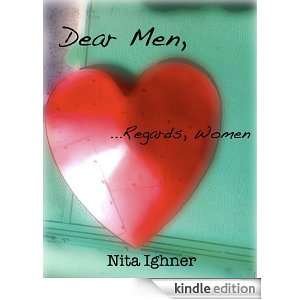 Dear Men,Regards, Women Nita Ighner  Kindle Store
