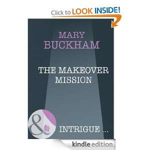 The Makeover Mission: Mary Buckham:  Kindle Store