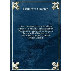   Olivier Cromwell (French Edition): PhilarÃ¨te Chasles: Books