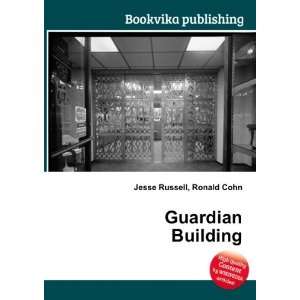  Guardian Building Ronald Cohn Jesse Russell Books