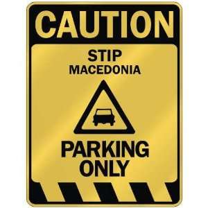  CAUTION STIP PARKING ONLY  PARKING SIGN MACEDONIA