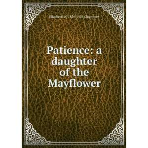  Patience: a daughter of the Mayflower: Elizabeth W. 1850 