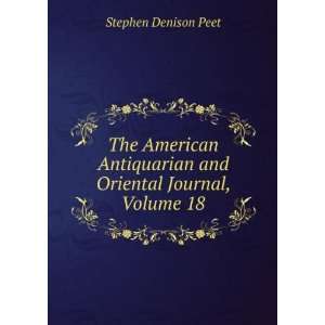   and Oriental Journal, Volume 18: Stephen Denison Peet: Books