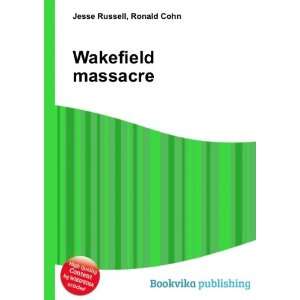  Wakefield massacre Ronald Cohn Jesse Russell Books