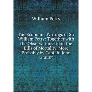   Mortality, More Probably by Captain John Graunt William Petty Books