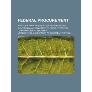   suspension and debarment process report to congressional committees