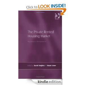 The Private Rented Housing Market David Hughes, Stuart Lowe  