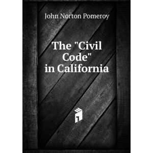  The Civil Code in California: John Norton Pomeroy: Books