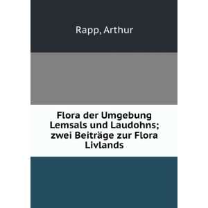   ; zwei BeitrÃ¤ge zur Flora Livlands Arthur Rapp  Books