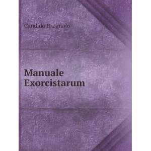  Manuale Exorcistarum Candido Brognolo Books