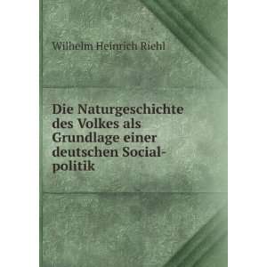   einer deutschen Social politik Wilhelm Heinrich Riehl Books