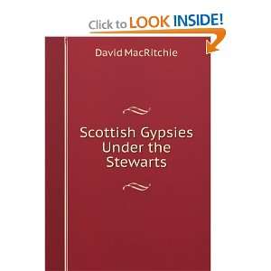    Scottish Gypsies Under the Stewarts David MacRitchie Books