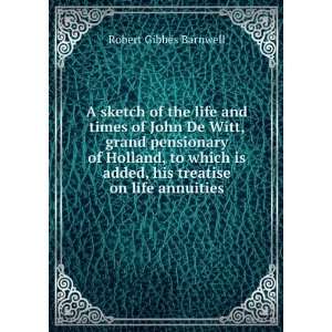   Holland, to which is added, his treatise on life annuities Robert