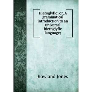   to an universal hieroglyfic language; Rowland Jones Books